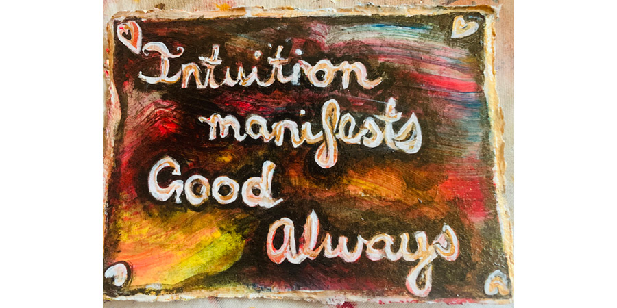 intuition manifests good always